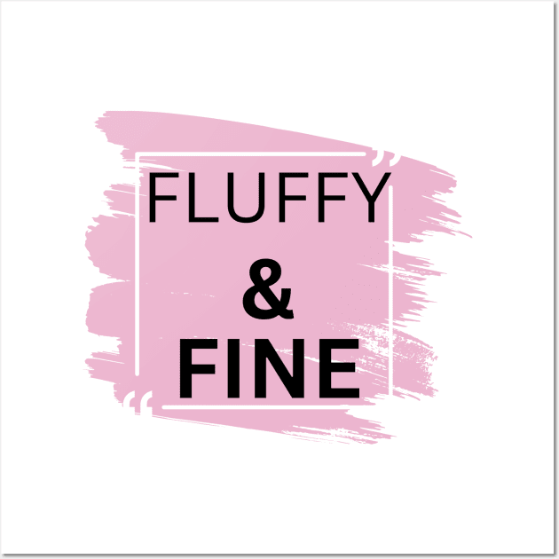 plus size, fluffy and fine, gift for plus size, gift for women Wall Art by twitaadesign